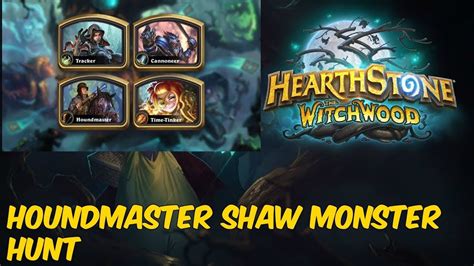 hearthstone witchwood rewards|Monster Hunt Houndmaster Shaw Guide .